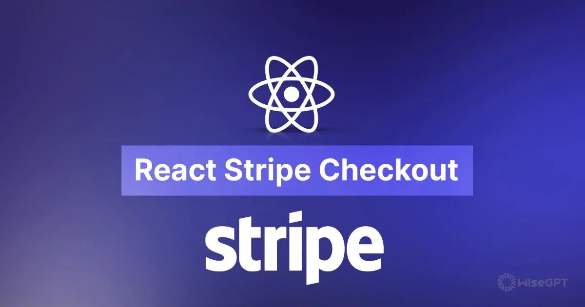 Mastering React Stripe Checkout Best Practices