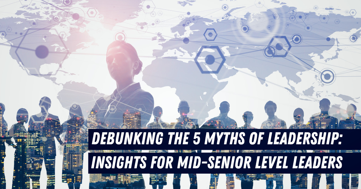 Debunking The 5 Myths Of Leadership Strategic Leader Coaching(04)
