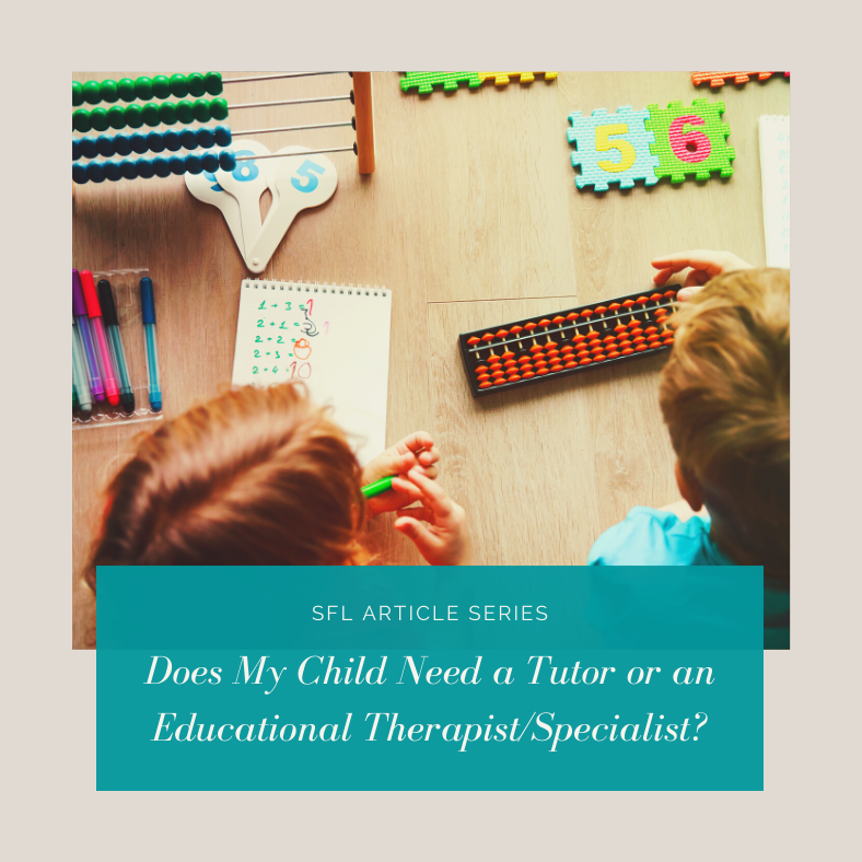 Does My Child Need a Tutor or an Educational Therapist/Specialist