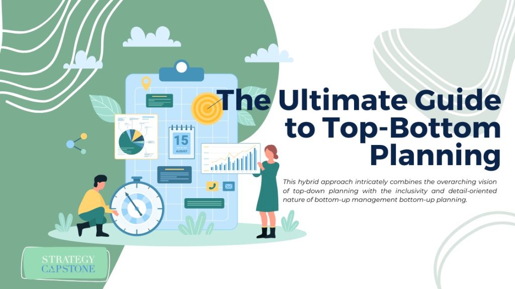 Ultimate Guide to TopBottom Planning Strategy Capstone(03)