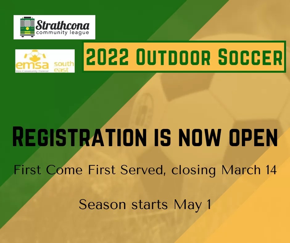 Registration is now open 2022 Outdoor Soccer Season Strathcona Community League