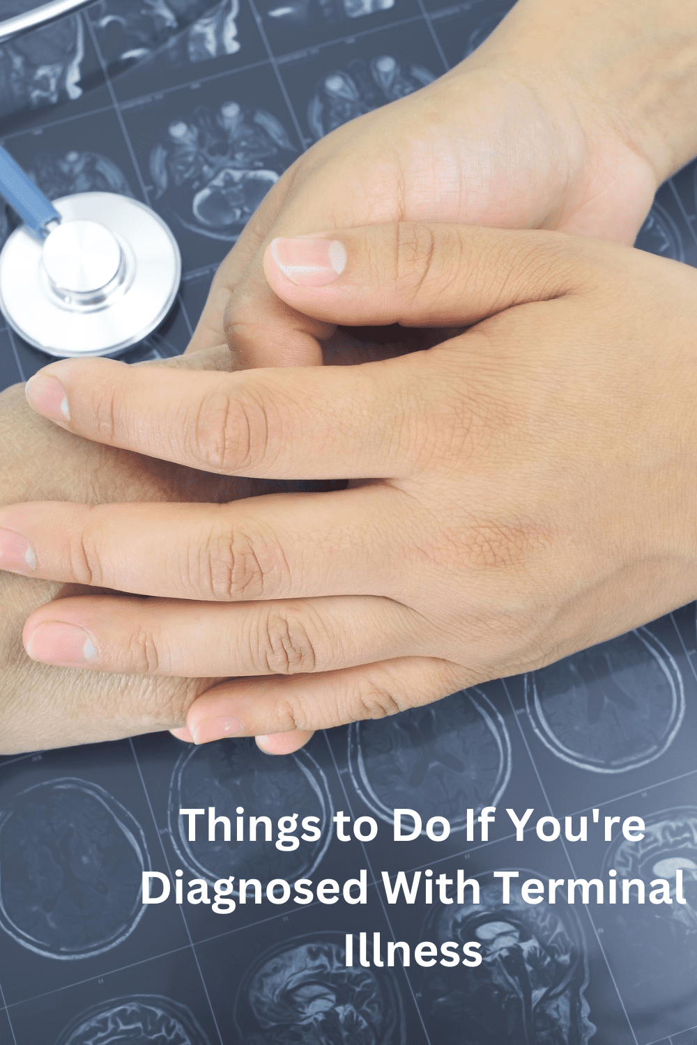 Things to Do If You're Diagnosed With Terminal Illness StressedMum