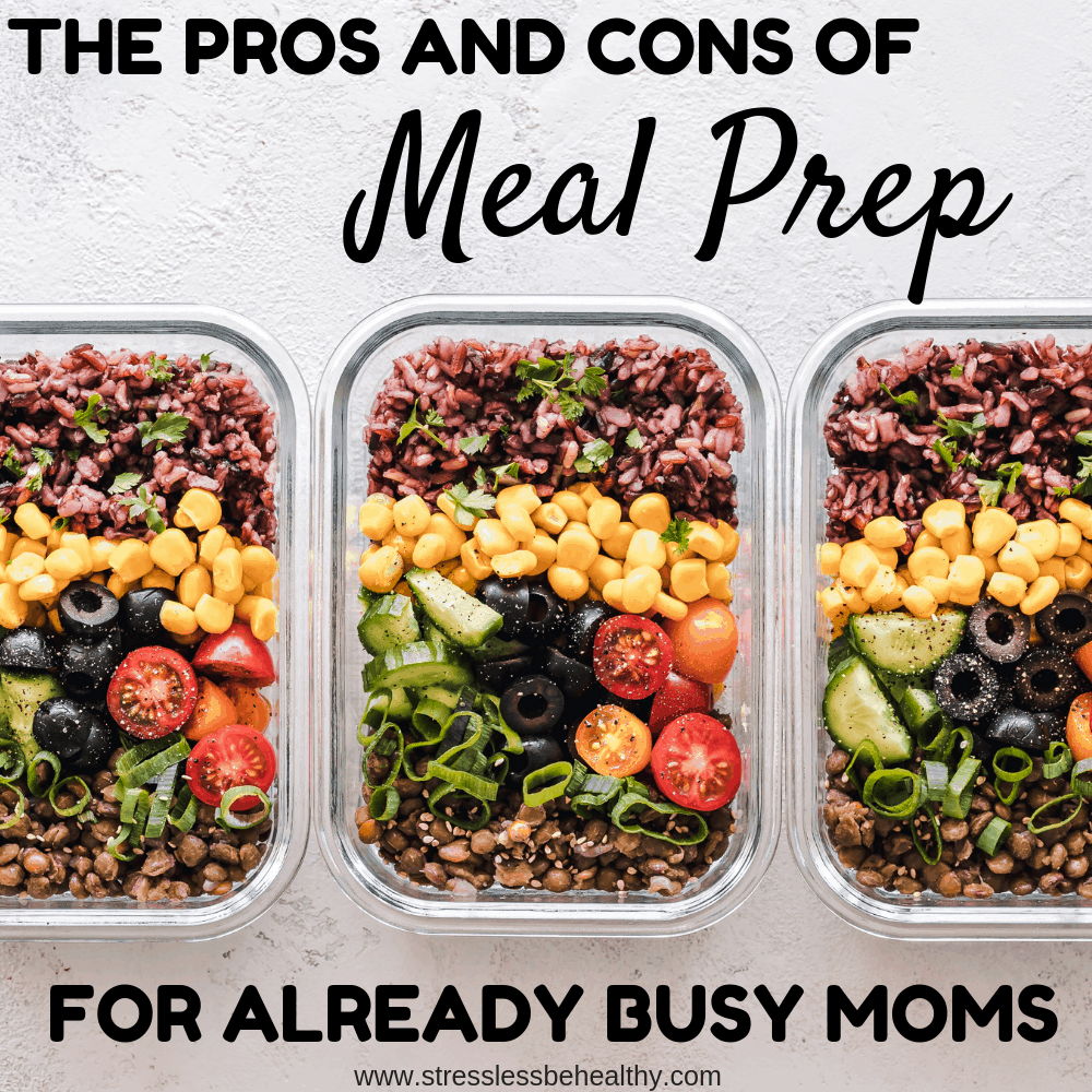 The Pros and Cons of Meal Prep for Already Busy Moms