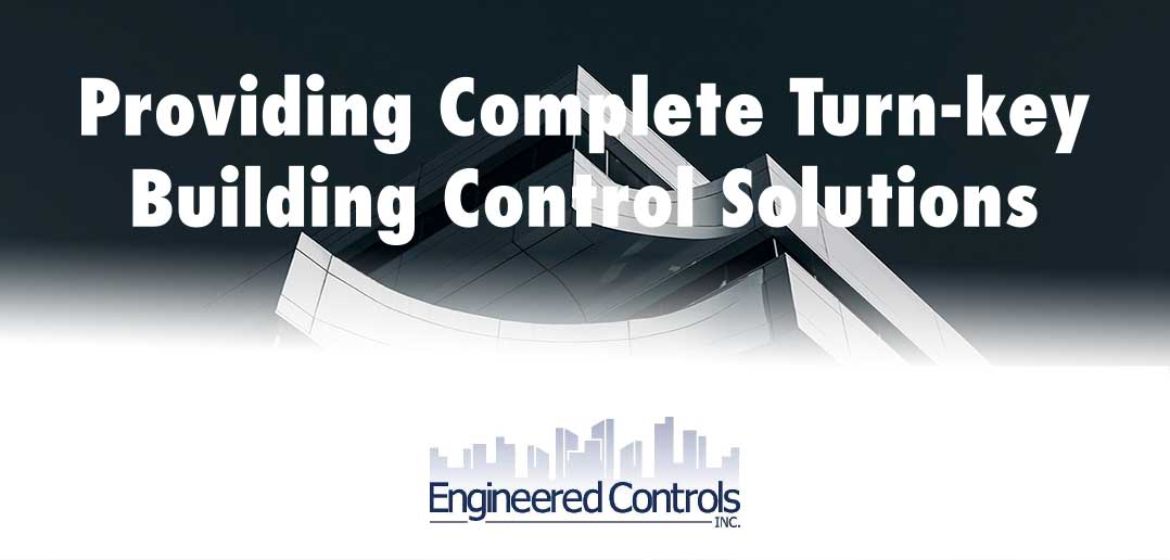 Engineered Controls Providing Complete TurnKey Building Control