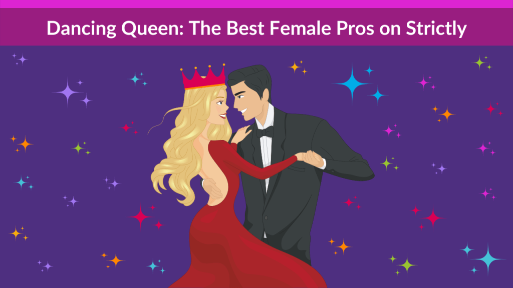 Dancing Queen The Best Female Pros on Strictly StrictlyDB