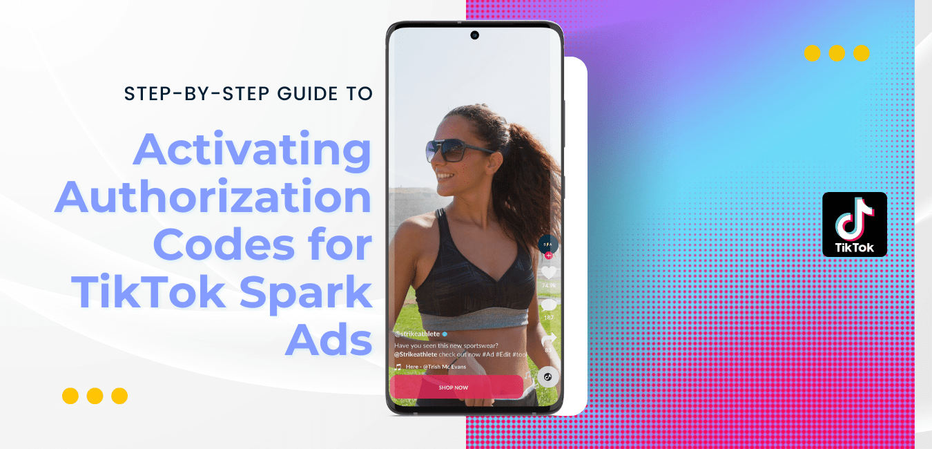 How to Get Started With TikTok Spark Ads A StepByStep Guide to
