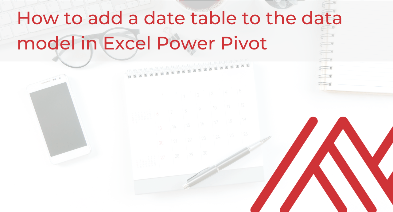 How to add a date table to the data model in Excel Power Pivot