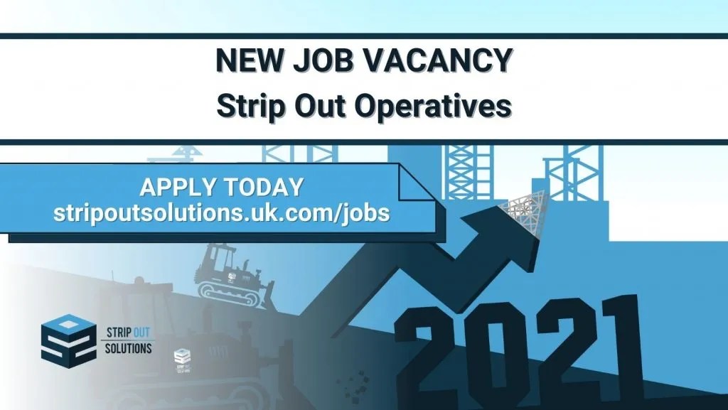 NEW JOB VACANCY Strip Out Operatives Strip Out Contractors