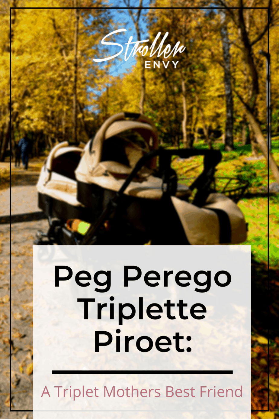 Peg Perego Triplette Piroet: A Triplet Mothers Best Friend