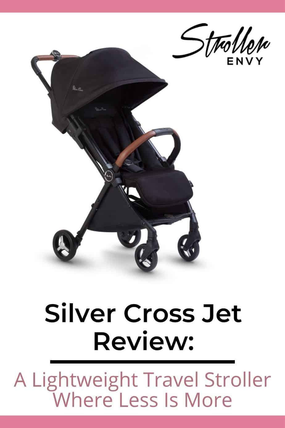 Silver Cross Jet Review A Lightweight Travel Stroller