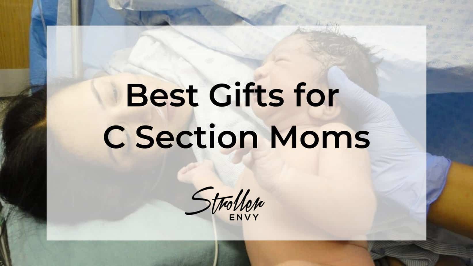 20 Best Gifts for C Section Moms That She Really Needs