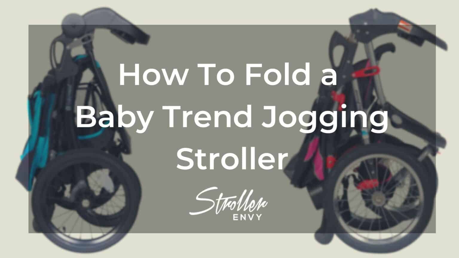 How To Fold a Baby Trend Jogging Stroller 6 Easy Steps