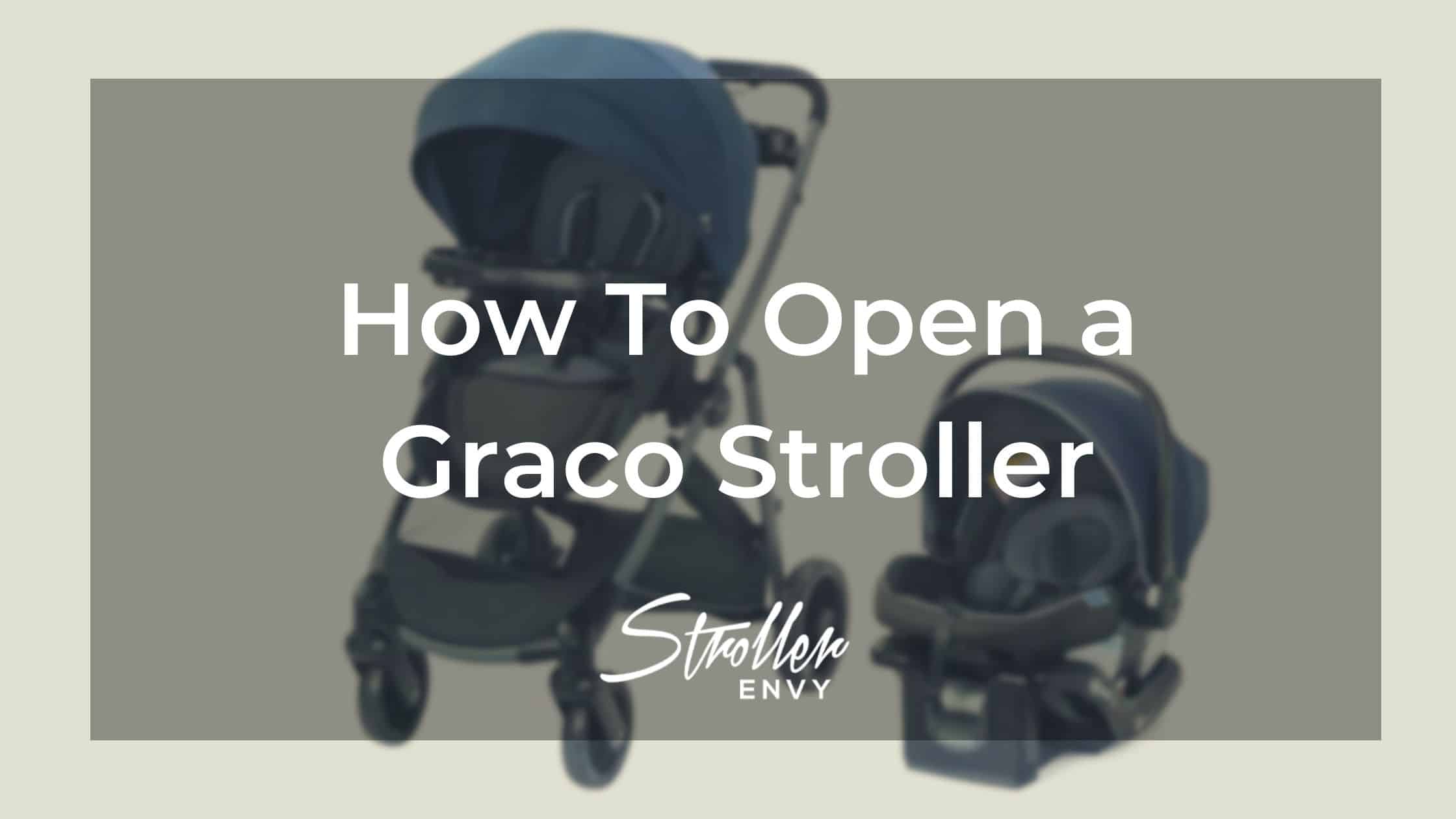 How To Open a Graco Stroller: A Step-By-Step Guide