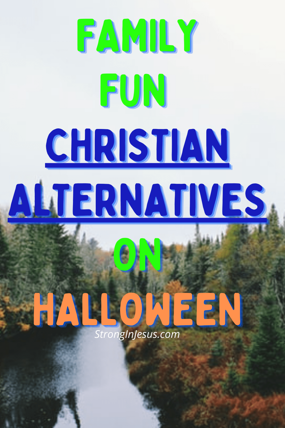The Best Alternatives To Celebrating Halloween For Christians