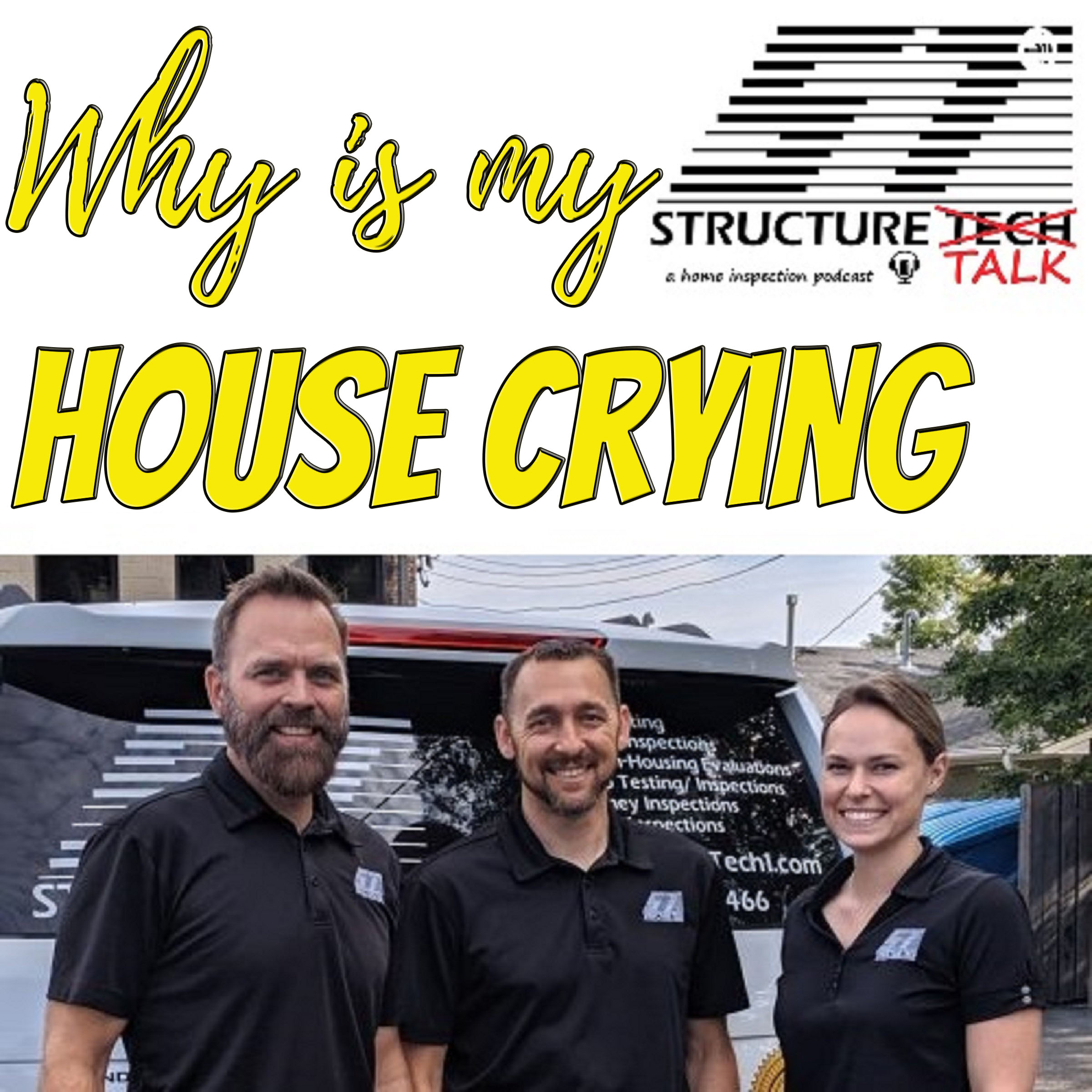 PODCAST Why is my house crying Structure Tech Home Inspections