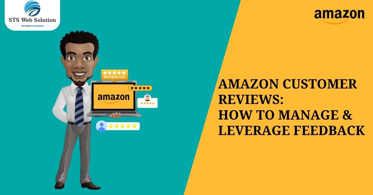 Amazon Customer Reviews How to Manage & Leverage Feedback