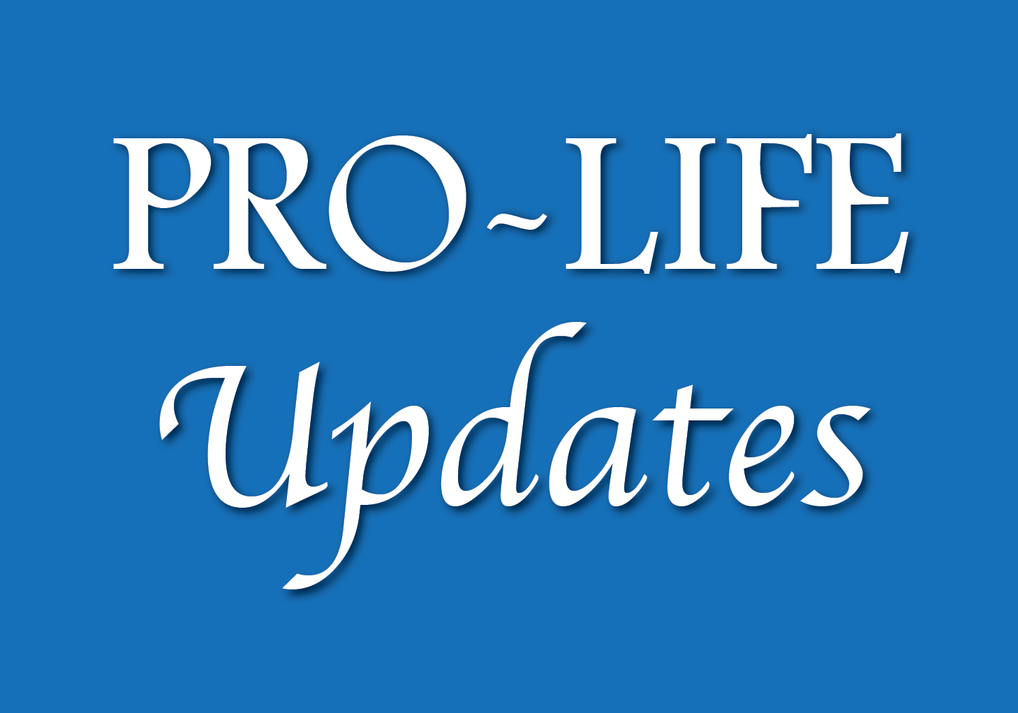 ProLife Updates June 5th 6PM St. Thomas More Parish