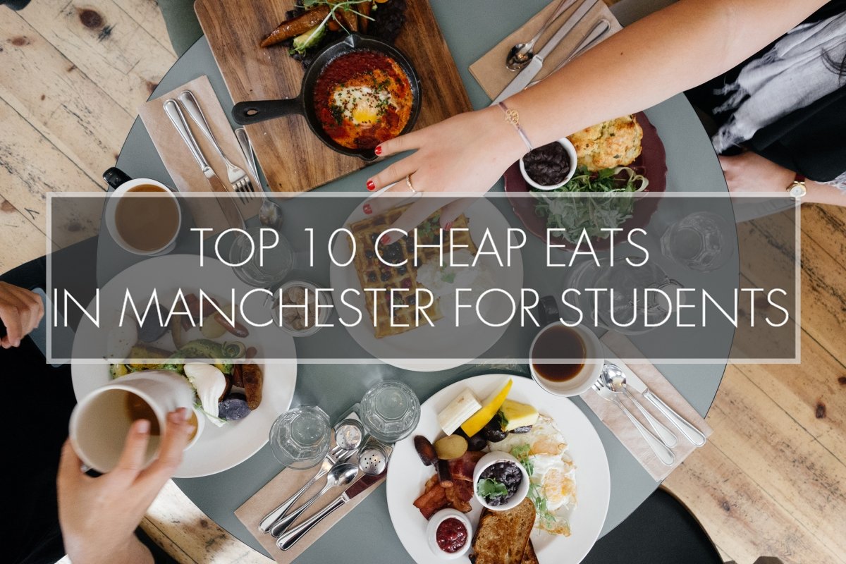 Top 9 Cheap Eats in Manchester For Students Student Cribs
