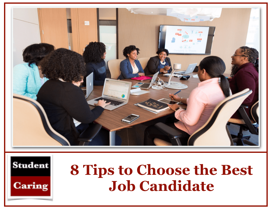 8 Tips to Choose the Best Job Candidate Student Caring Helping