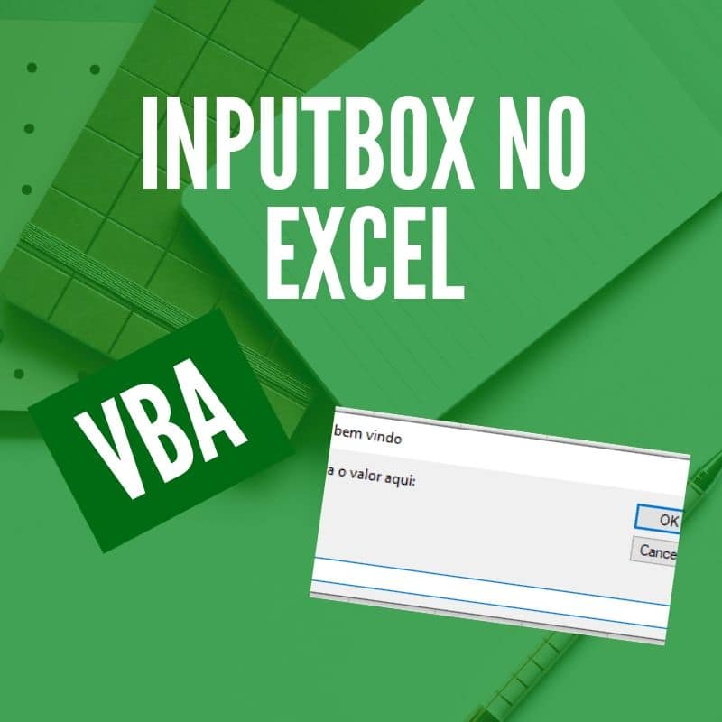 Inputbox VBA como usar através do Excel - Passo a passo