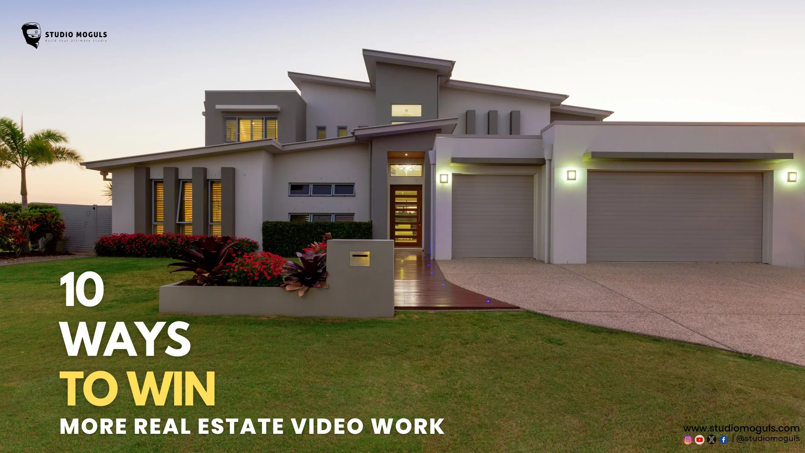 10 Ways to Win More Real Estate Video Work Studio Moguls Media