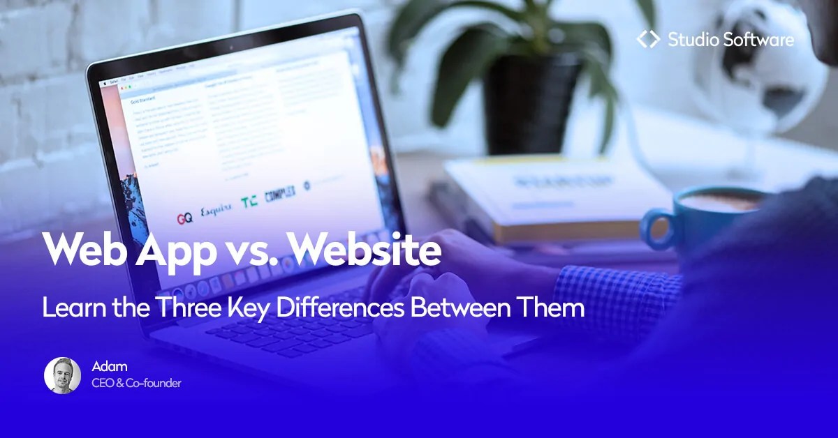 Web App vs. Website Learn the Three Key Differences