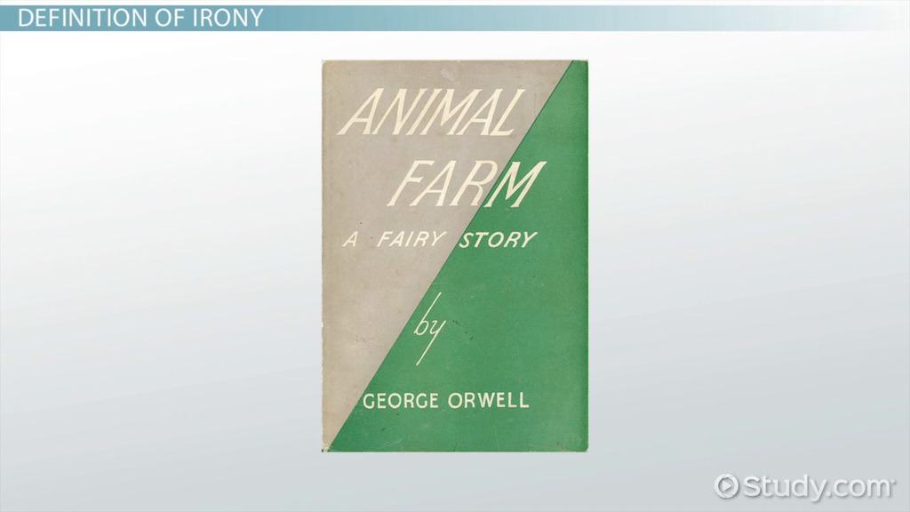 Irony in Animal Farm by Orwell Types & Examples Video & Lesson Transcript