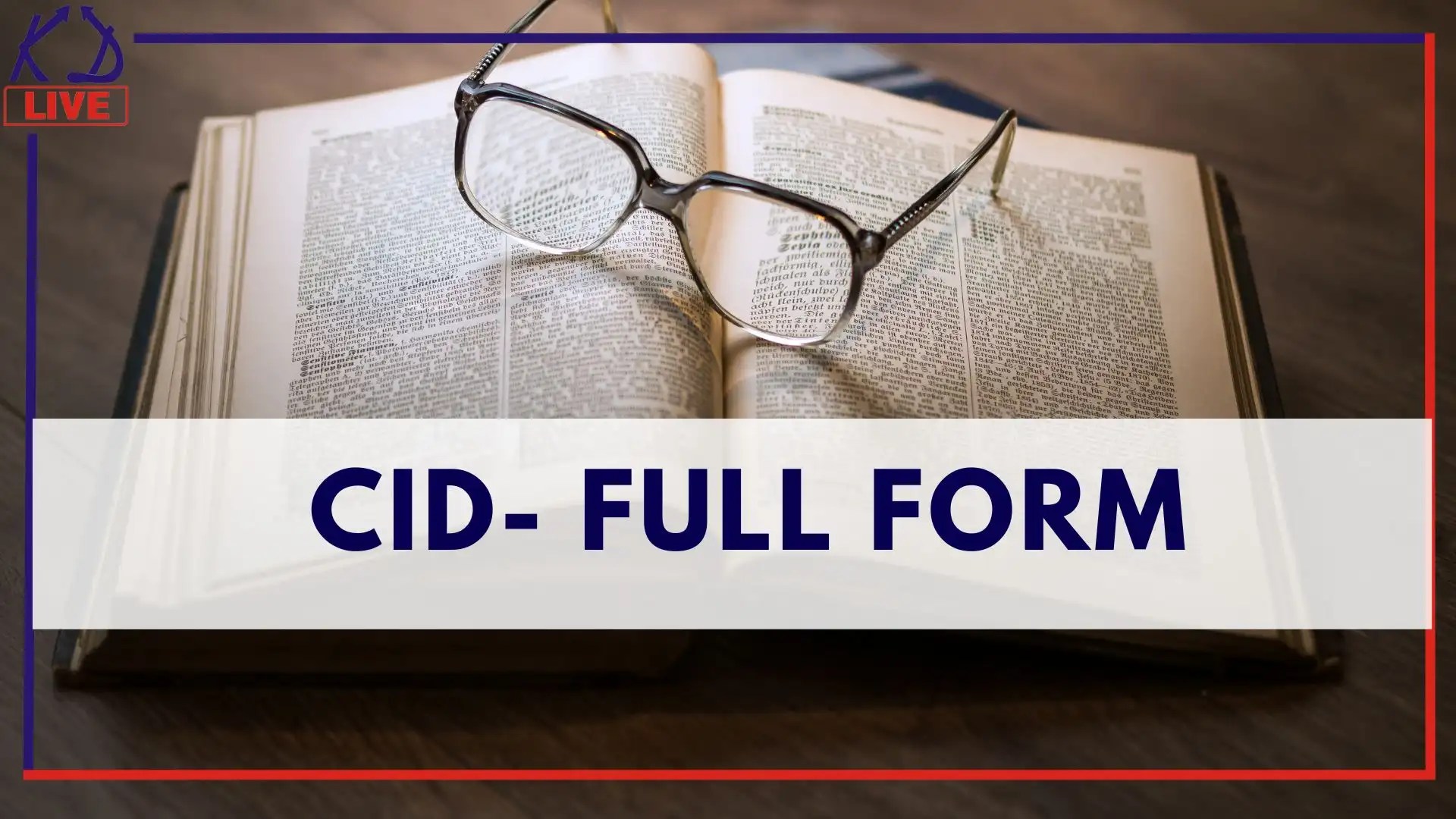 CID Full Form Formation, Evolution and Branches