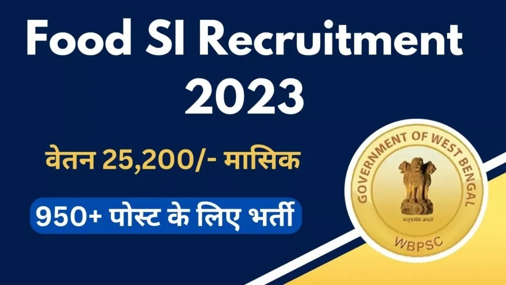 Food SI Recruitment 2023 950+ पोस्ट के लिए भर्ती, वेतन 25,200/ मासिक