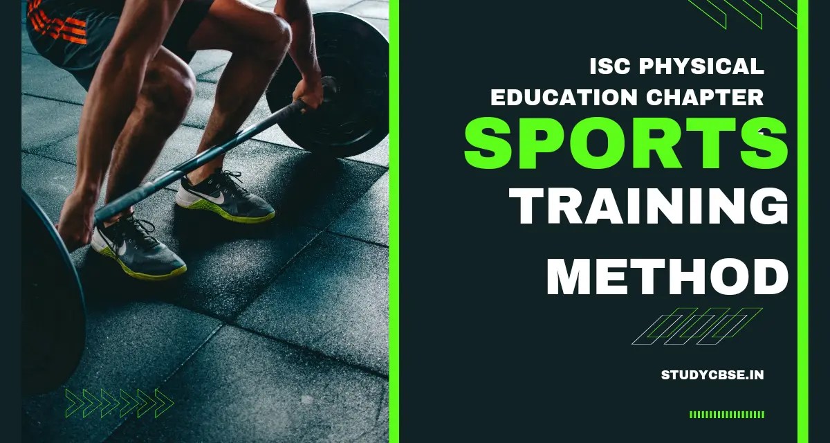 [Latest] ISC PE Class 12 Ch.2 Sports Training Methods 2023