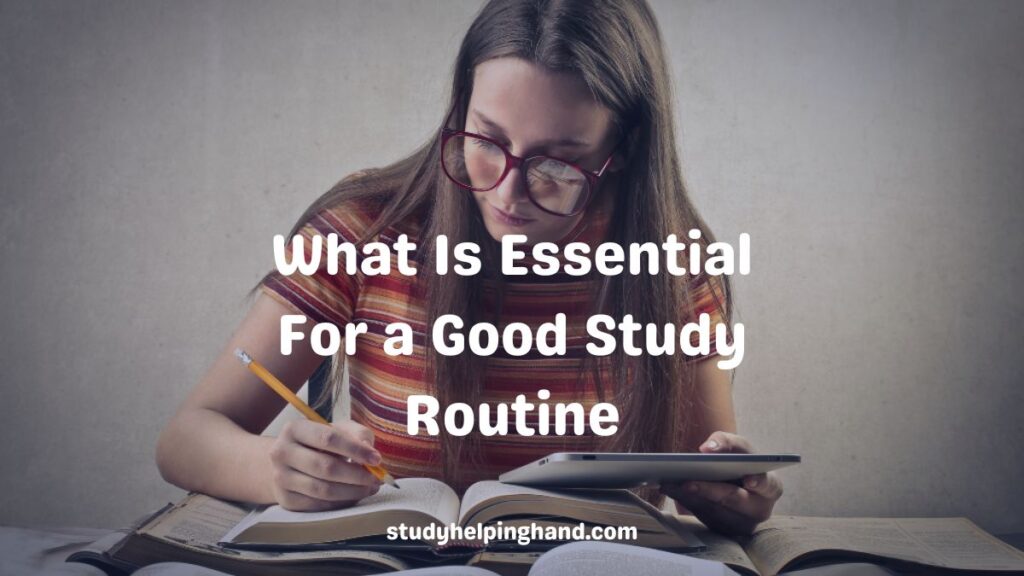 What Is Essential For a Good Study Routine