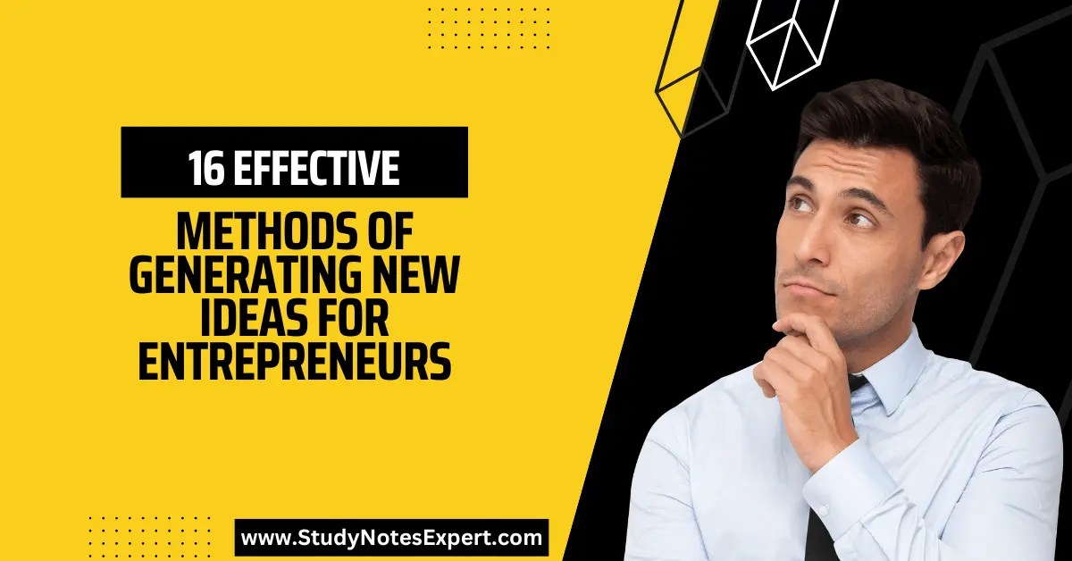 16 Methods of Generating New Ideas for Entrepreneurs