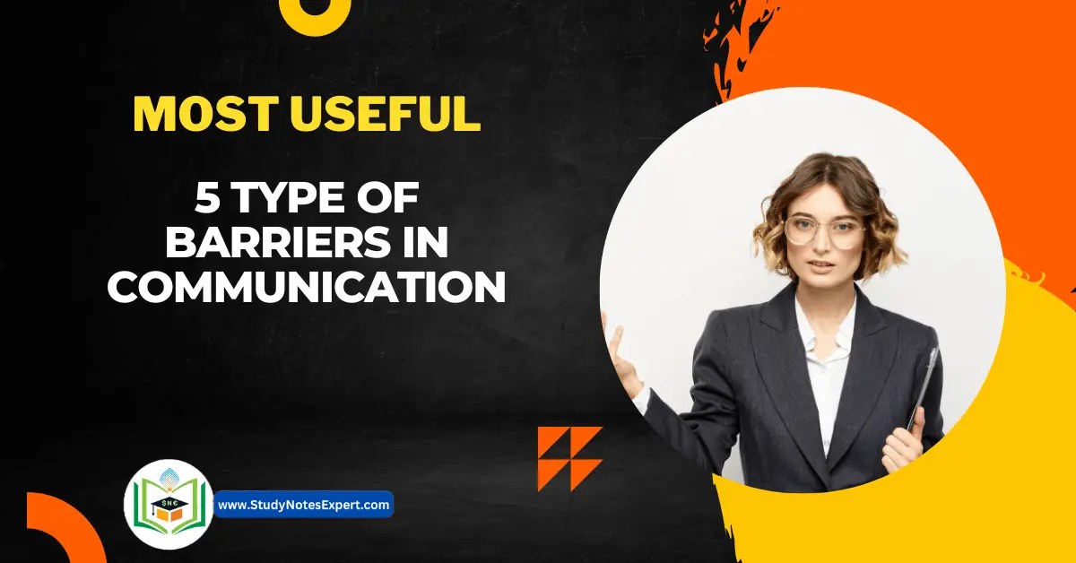 Most Useful 5 Type of Barriers in Communication