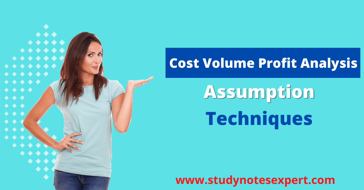 Cost Volume Profit Analysis Meaning, Assumption, Techniques