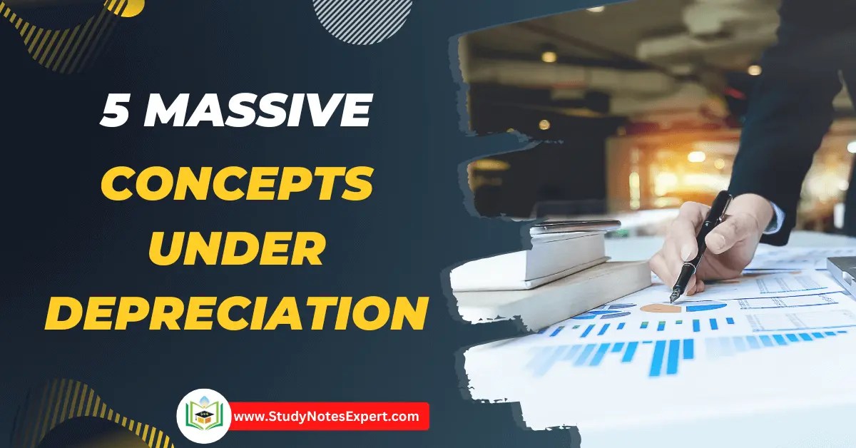 5 Massive Concepts under Depreciation