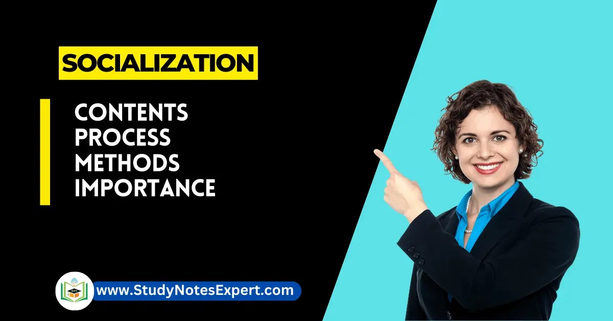 Socialization 5 Contents, Process, Methods, Importance