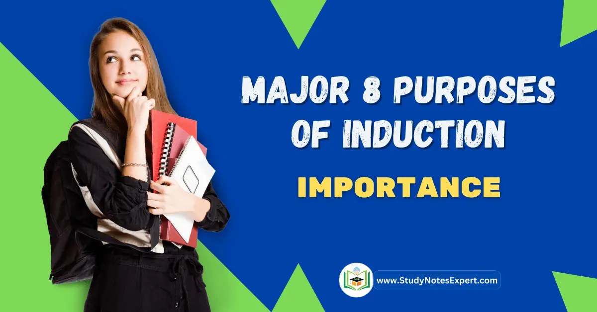 Major 8 Purposes of Induction Importance