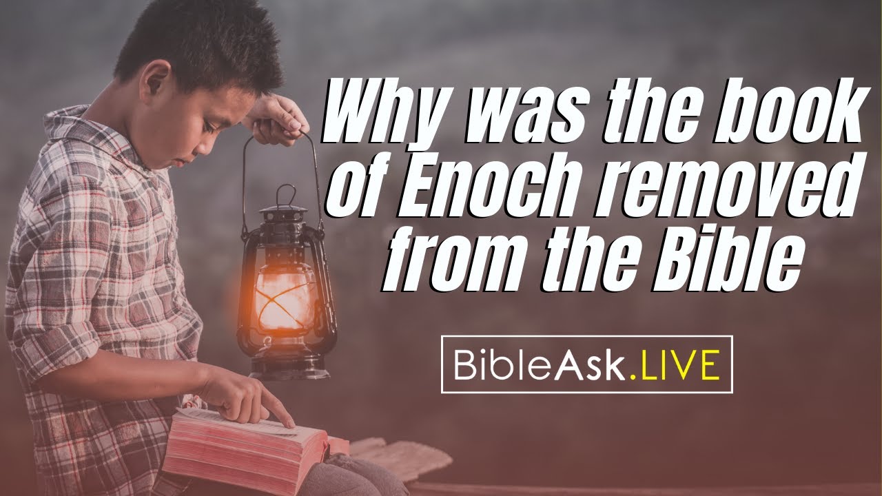 Why was Book of Enoch removed from the Bible?