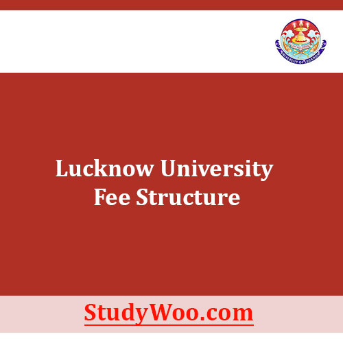 Lucknow University Fees Structure, Admission Procedure 202425