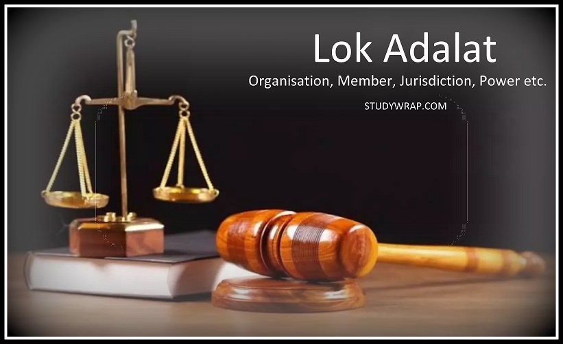 Lok Adalat Organisation, Member, Jurisdiction, Power etc. Study Wrap