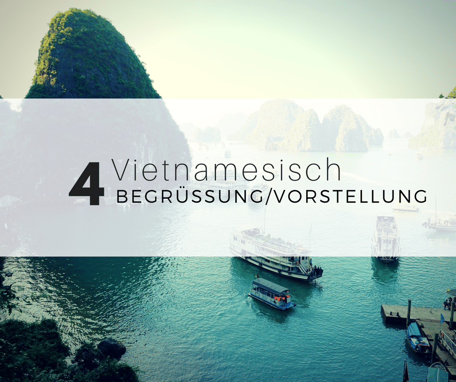 Begrüssung auf Vietnamesisch Hallo, Auf Wiedersehen und Vorstellung