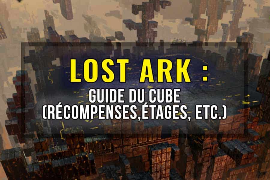 Lost Ark Guide du Cube tickets, solo, etc.)