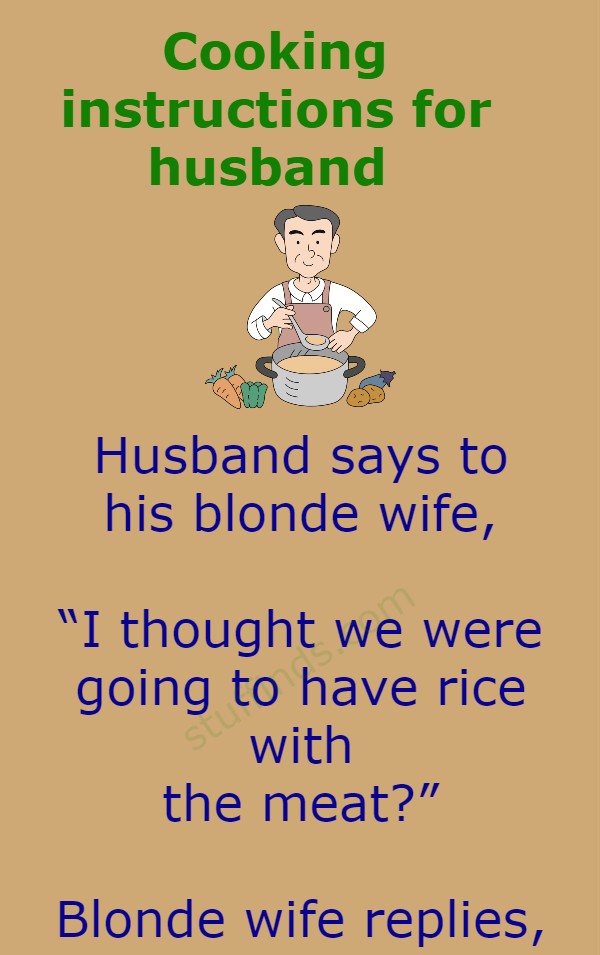 Cooking instructions for husband