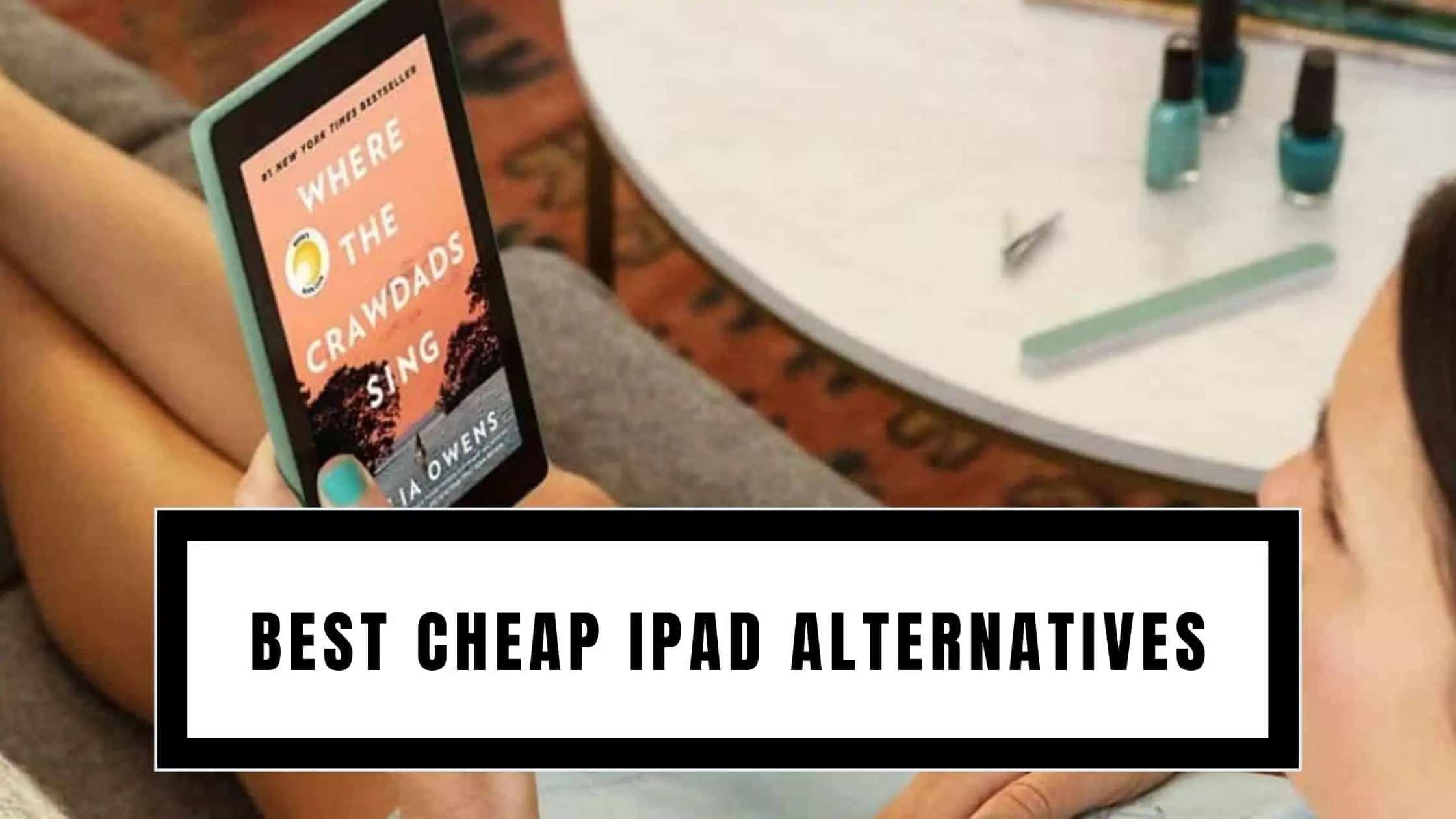 The 15 Best Cheap iPad Alternatives Best iPad Alternatives in 2023