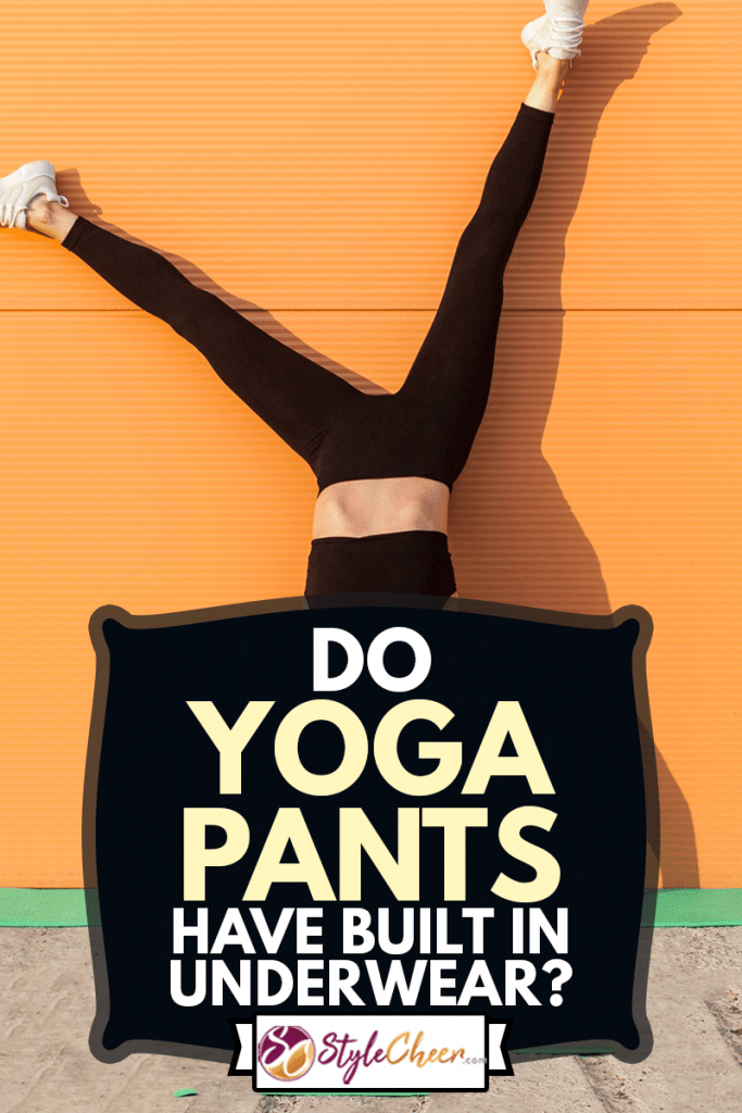 Do Yoga Pants Have Built In Underwear?