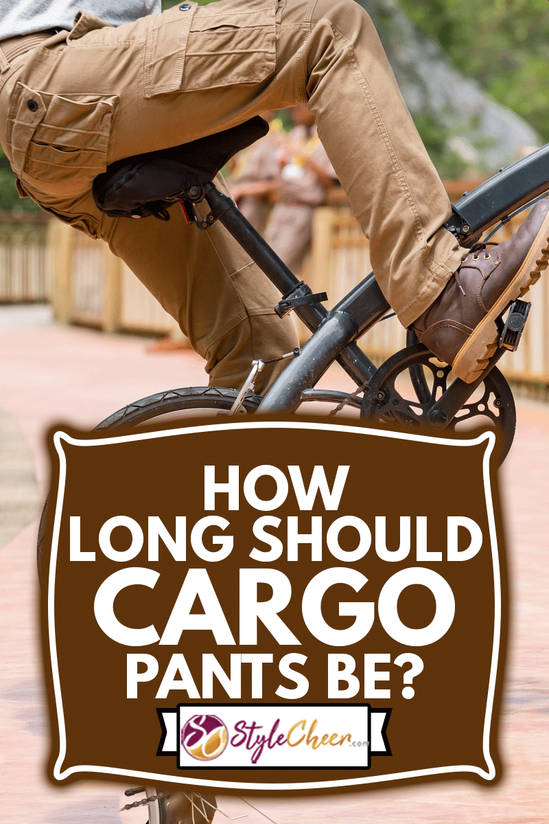 How Long Should Cargo Pants Be?