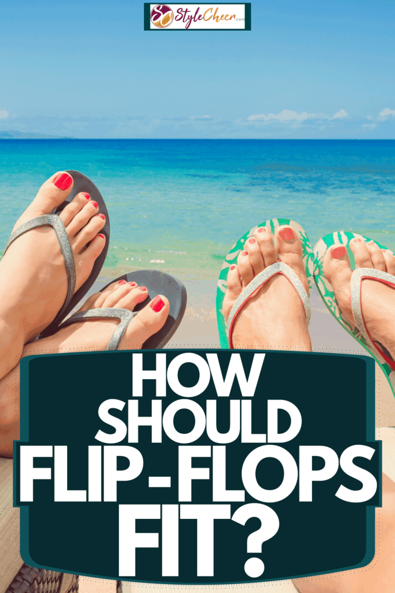 How Should FlipFlops Fit?