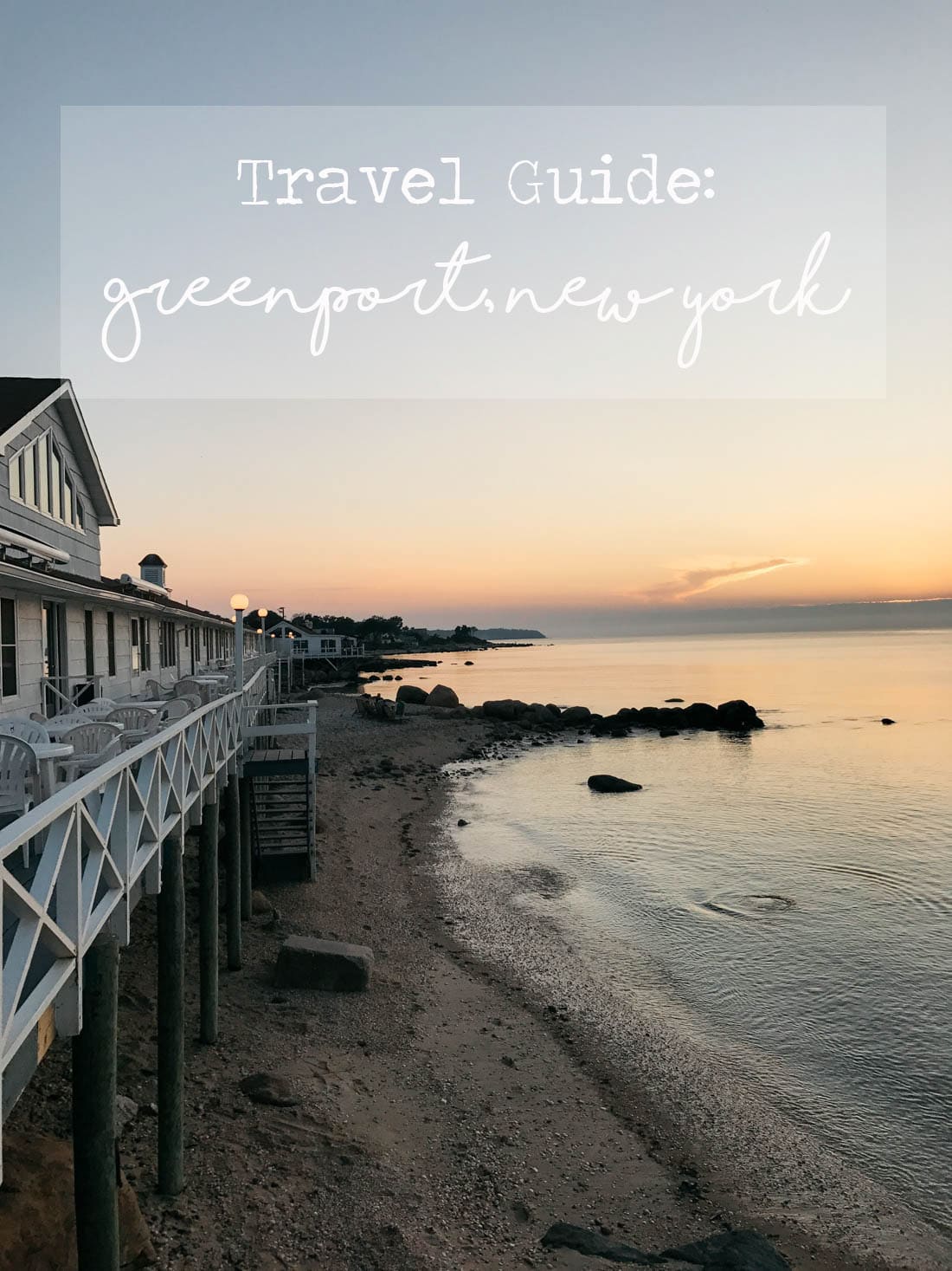 TRAVEL GUIDE GREENPORT, NEW YORK Styled Snapshots