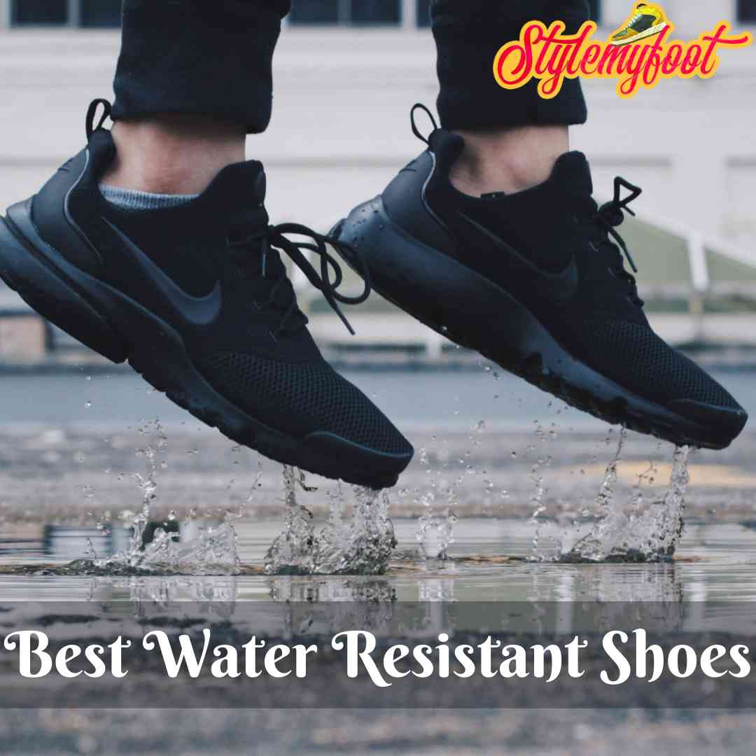 Top 10 Best Water Resistant Shoes 2021 Very Comfortable and Safety.