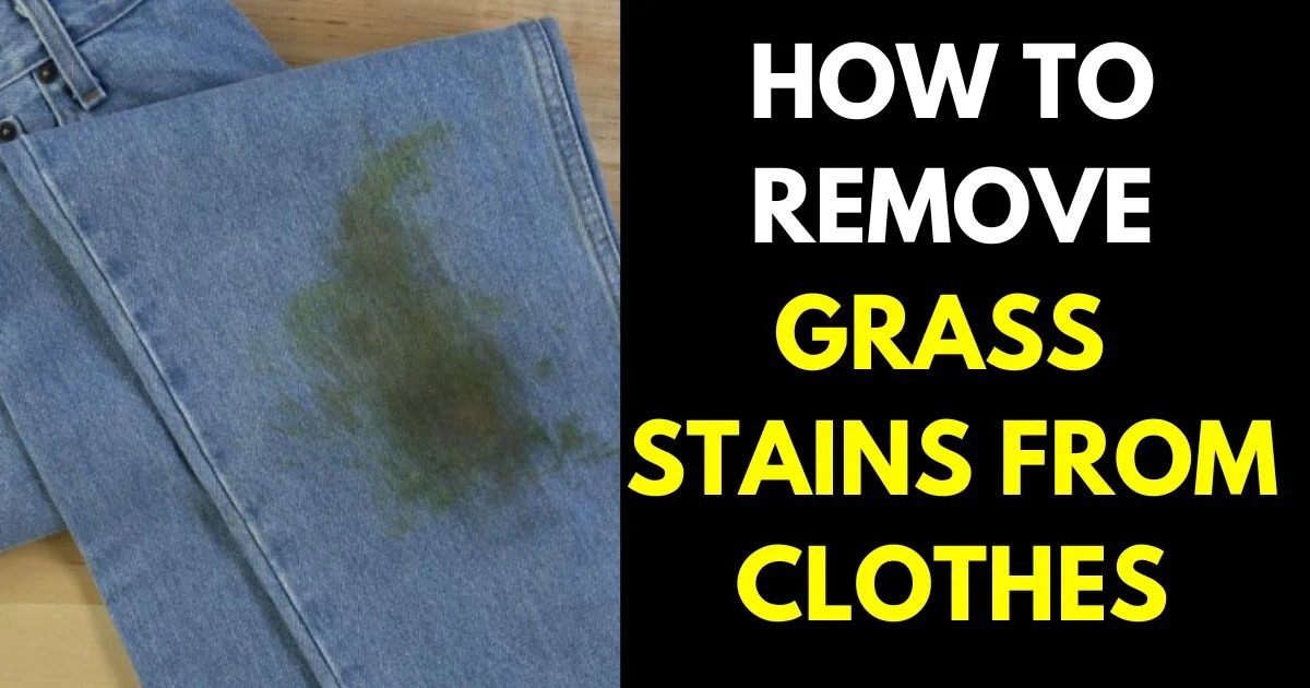 How to Remove Grass Stains from Clothes StylePersuit